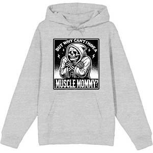 "But Why Can't I Have A Muscle Mommy?" Adult Long Sleeve Hoodie - 1 of 2