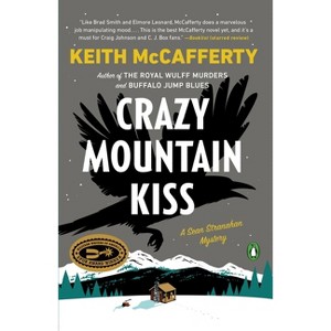 Crazy Mountain Kiss - (Sean Stranahan Mystery) by  Keith McCafferty (Paperback) - 1 of 1