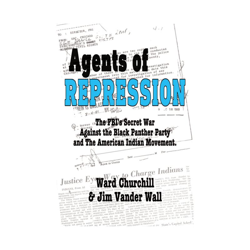 Agents of Repression - by  Ward Churchill & Jim Vander Wall (Paperback), 1 of 2