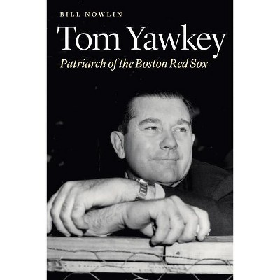 Tom Yawkey - by  Bill Nowlin (Hardcover)