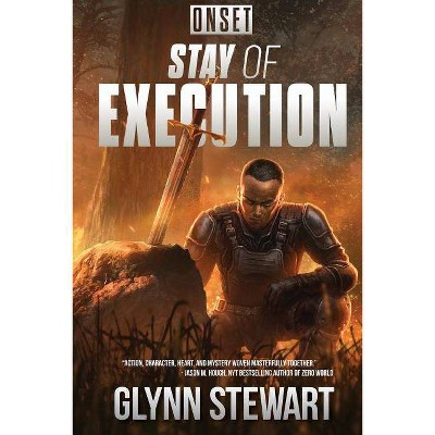 Stay of Execution - (Onset) by  Glynn Stewart (Paperback)