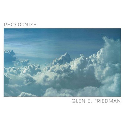 Recognize - by  Glen E Friedman (Hardcover)