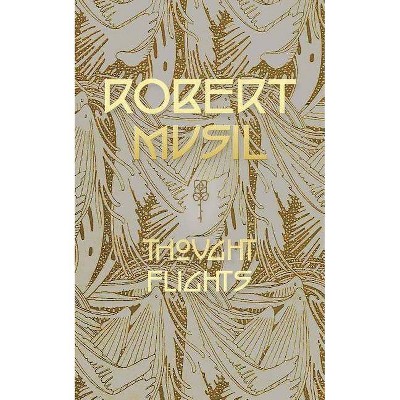 Thought Flights - by  Robert Musil (Paperback)