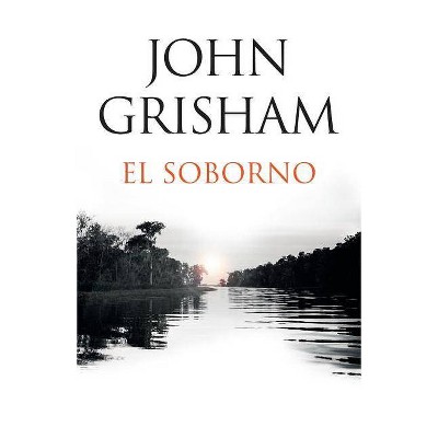 El Soborno - by  John Grisham (Paperback)