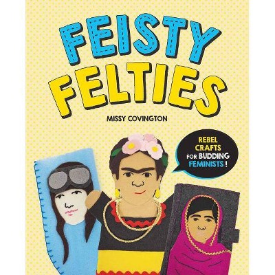 Feisty Felties - by  Missy Covington (Paperback)