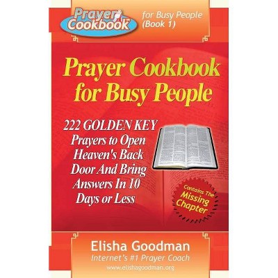 Prayer Cookbook for Busy People (Book 1) - by  Elisha Goodman (Paperback)