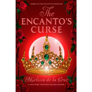 The Encanto's Curse (the Encanto's Daughter, 2) - (The Encanto's Daughter) by  Melissa de la Cruz (Hardcover) - 1 of 1