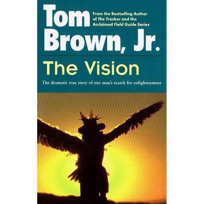 The Vision - (Religion and Spirituality) by  Tom Brown (Paperback)