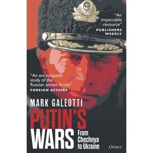 Putin's Wars - by  Mark Galeotti (Paperback) - 1 of 1