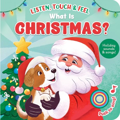 Listen, Touch & Feel What Is Christmas? - by  Holly Berry-Byrd (Board Book)