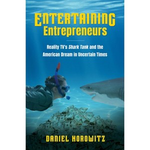 Entertaining Entrepreneurs - by  Daniel Horowitz (Paperback) - 1 of 1