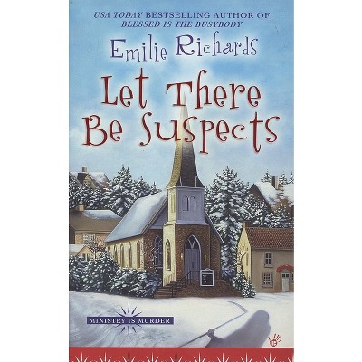 Let There Be Suspects - (Ministry Is Murder) by  Emilie Richards (Paperback)