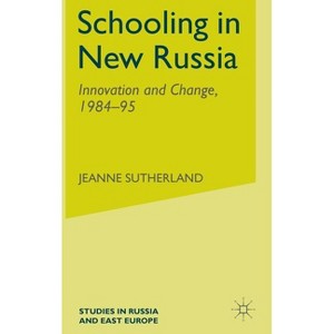 Schooling in New Russia - (Studies in Russia and East Europe) by  J Sutherland (Hardcover) - 1 of 1