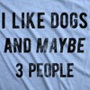 Womens I Like Dogs And Maybe 3 People T shirt Funny Graphic Pet Lover Mom Gift - Crazy Dog Women's T Shirt - 2 of 4