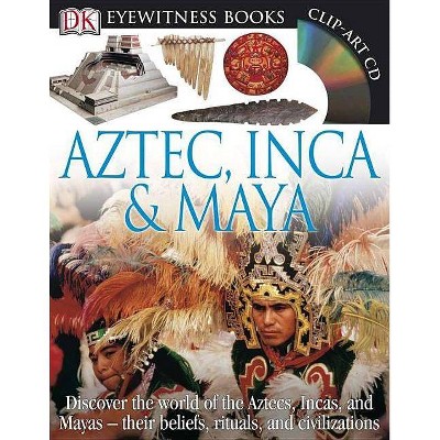 DK Eyewitness Books: Aztec, Inca & Maya - (Mixed Media Product)