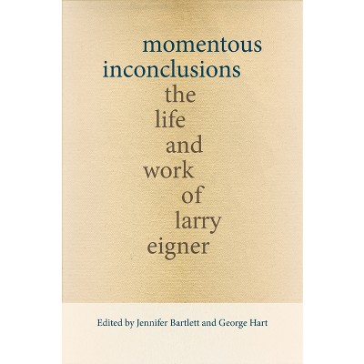 Momentous Inconclusions - (Recencies Series: Research and Recovery in Twentieth-Century) by  Jennifer Bartlett & George Hart (Hardcover)