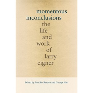Momentous Inconclusions - (Recencies Series: Research and Recovery in Twentieth-Century) by  Jennifer Bartlett & George Hart (Hardcover) - 1 of 1