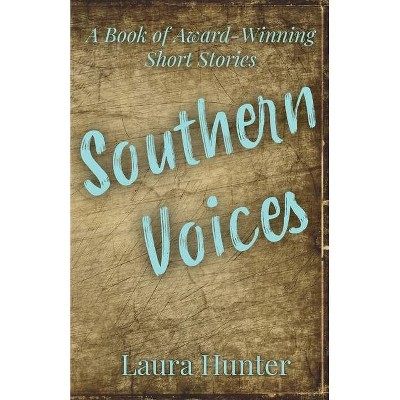 Southern Voices - by  Laura Hunter (Paperback)