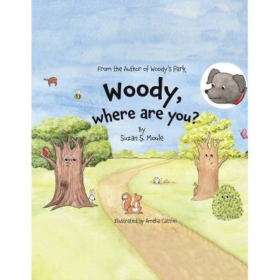 Woody, Where Are You? - by  Suzan S Moule (Paperback)