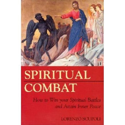 Spiritual Combat - by  Lorenzo Scupoli & Scupoli Lorenzo (Paperback)