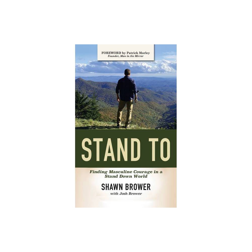 Stand to - by Shawn Brower (Paperback) About the Book Like a soldier awake, alert, ready for action as he responds to the STAND TO call knowing every moment is critical and his engagement is a necessity, so every man must know that he too is being counted on to courageously follow God's specifically designed purpose and plan for his life. Men are hardwired for action, and we learn best by doing. STAND TO invites men to accept personal challenges and live intentional, creed-driven lives in the presence of God (Coram-Deo), under His authority, and for His glory! Too often, silence, apathy, hesitation, or withdrawal from worthy engagements cause a man's true identity and strength to be suppressed. STAND TO flips this narrative! STAND TO shares from God's Word our striking resemblance to our Warrior King who has also experienced intense suffering from missional living. This King offers backbone-stiffening courage in the face of fear, strength without compromise, and the model for sacrificial living despite the cost. Knowing our King goes before us in the battles and challenges enables us to confront and overcome them as well. Each chapter provides men specific 'courage challenges' to DO. This is critical! Soldiers in battle are trained and equipped to courageously engage in the good conflict and move towards the action. Such present and engaged men are needed in their relationships and their significant calling from God. In the words of Thomas Jefferson,  Do you want to know who you are? Don't ask. Act! Action will delineate and define you!  STAND TO IS GOING TO LIGHT YOUR HAIR ON FIRE! This incredibly interesting and readable book is destined to reach a whole new generation of men who want their lives to count and make a difference. It's that good! --PATRICK MORLEY, PhD, Founder, Man in the Mirror For years, Shawn has been training boys to be men, and this book proves he's the kind of guide we need right now. --JOHN STONESTREET, President of the Colson Center for Christian Worldview and host of Breakpoint Men who would  stand up for Christ  and  stand firm in Christ  would benefit from being saturated in Dr. Brower's volume STAND TO - a weighty yet engaging exposition of Christ-exhalting Biblical masculinity. Enjoy and profit! --HARRY L. REEDER III, Sr. Pastor, Briarwood Presbyterian Church It's time men of God need to stand up not down. Shawn Brower points to God's standard of masculinity and invites men to embrace who God designed us to be. --RICK BURGESS, Co Host of the Rick and Bubba Show and Director of TheManChurch.com This book helps men, young and old, to courageously pursue, accept, and act on God's masculine design, to image Jesus...A must read for every man. --MITCH TEMPLE, Executive Director / CoFounder - The Fatherhood Commission Stand To was a hallmark of hope and heaven-sent pushing and probing. I am drawing upon its resources multiple times in a week and sometimes in a day. --JOSEPH V. NOVENSON, Pastor of Sr. Adults, Lookout Mountain Presbyterian Church
