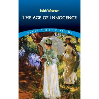 The Age of Innocence - (Dover Thrift Editions) by  Edith Wharton (Paperback)