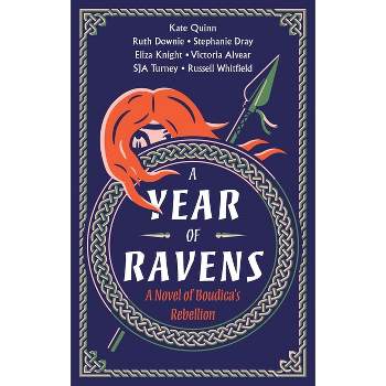 A Year of Ravens - by  Kate Quinn & Eliza Knight & Russell Whitfield & Vicky Alvear & Downie & Stephanie Dray & Simon Turney (Paperback)