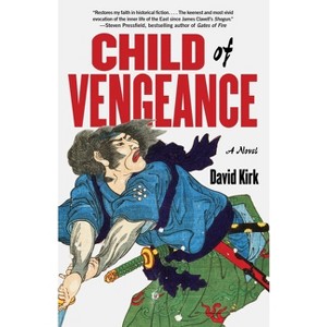 Child of Vengeance - (Saga of Musashi Miyamoto) by  David Kirk (Paperback) - 1 of 1