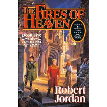 The Fires of Heaven - (Wheel of Time) by  Robert Jordan (Hardcover)