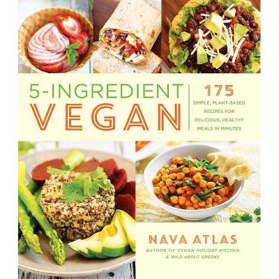 5-Ingredient Vegan - by  Nava Atlas (Paperback)