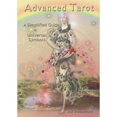 Advanced Tarot - by  Shé D'Montford (Paperback)