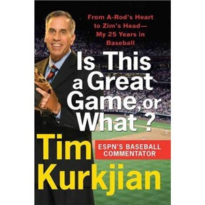 Is This a Great Game, or What? - by  Tim Kurkjian (Paperback) - 1 of 1