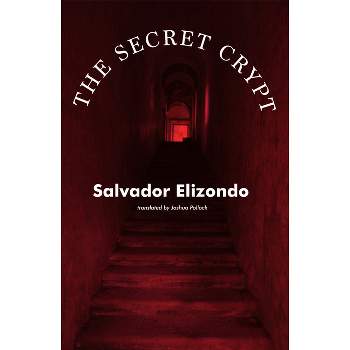 The Secret Crypt - (Mexican Literature) by  Salvador Elizondo (Paperback)