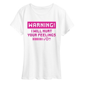 Women's - Instant Message - Warning I Will Hurt Your Feelings Short Sleeve Graphic T-Shirt - 1 of 4