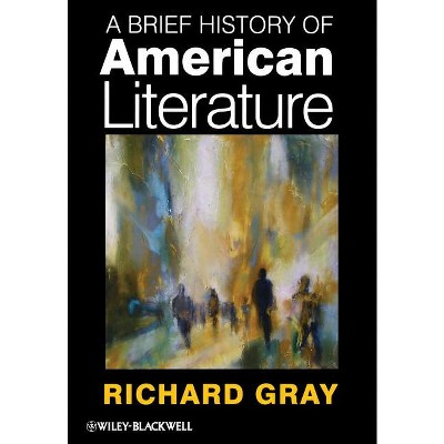 Brief History of American Lite - by  Richard Gray (Paperback)
