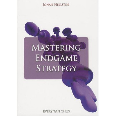 Mastering Endgame Strategy - by  Johan Hellsten (Paperback)