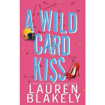 A Wild Card Kiss - (Ballers and Babes) by  Lauren Blakely (Paperback)