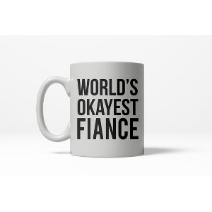 Crazy Dog T-Shirts Worlds Okayest Fiance Funny Dating Marriage Wedding Ceramic Coffee Drinking Mug 11oz Cup - 1 of 4