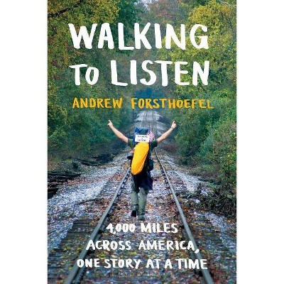 Walking to Listen - by  Andrew Forsthoefel (Paperback)