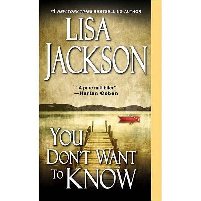 You Don't Want to Know - by  Lisa Jackson (Paperback)