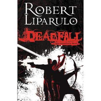 Deadfall - by  Robert Liparulo (Paperback)