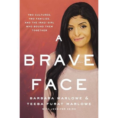 A Brave Face - by  Barbara Marlowe & Teeba Furat Marlowe (Paperback)