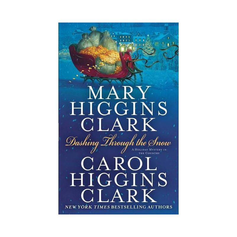 Dashing Through the Snow - by  Mary Higgins Clark & Carol Higgins Clark (Paperback), 1 of 2