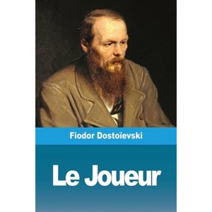 Le Joueur - by  Fiodor Dostoïevski (Paperback) - 1 of 1