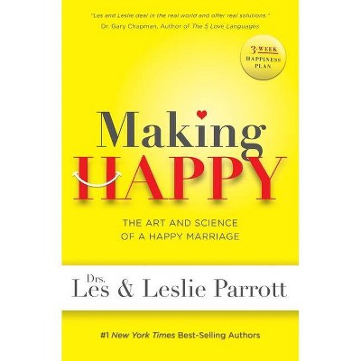 Making Happy - by  Les Parrott & Leslie Parrot (Paperback)