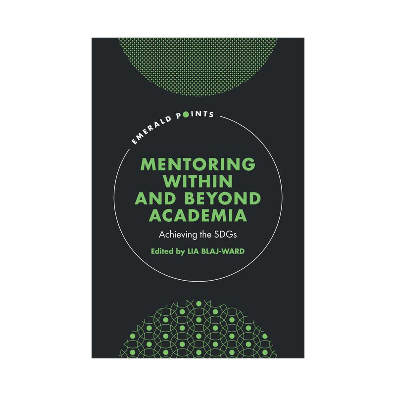 Mentoring Within and Beyond Academia - (Emerald Points) by  Lia Blaj-Ward (Hardcover), 1 of 2