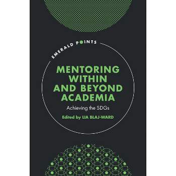 Mentoring Within and Beyond Academia - (Emerald Points) by  Lia Blaj-Ward (Hardcover)