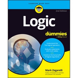 Logic for Dummies - 2nd Edition by  Mark Zegarelli (Paperback) - 1 of 1
