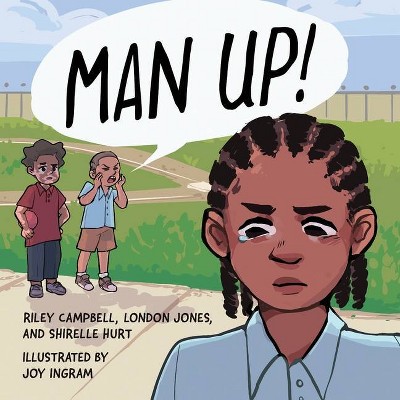 Man Up! - (Books by Teens) by  Riley Campbell & London Jones (Paperback)