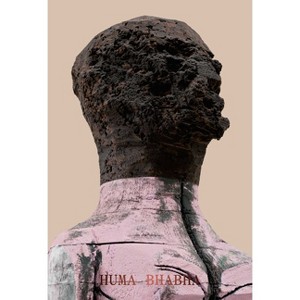 Huma Bhabha: Welcome . . . to the One Who Came - by  Huma Bhabha & Peter Eleey & Tausif Noor (Hardcover) - 1 of 1